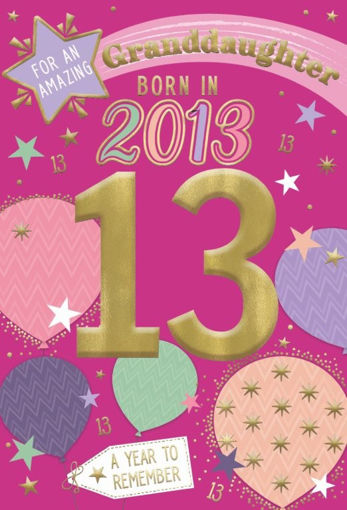 Picture of BORN IN 2013 GRANDDAUGHTER 13TH BIRTHDAY CARD